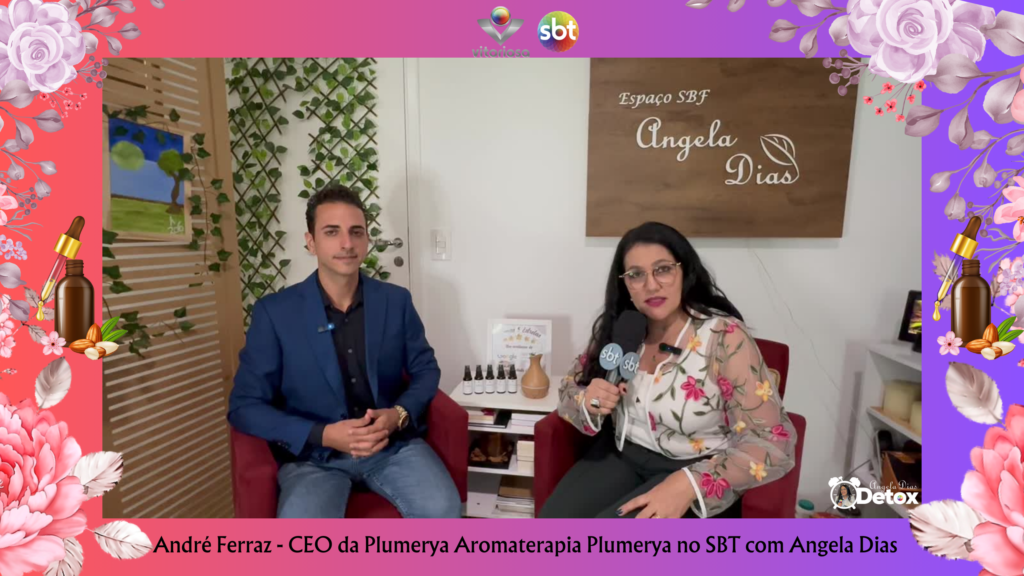 Óleos Essenciais: O aroma da Natureza para a Saúde e Boa Forma com André Ferraz e Ângela Dias