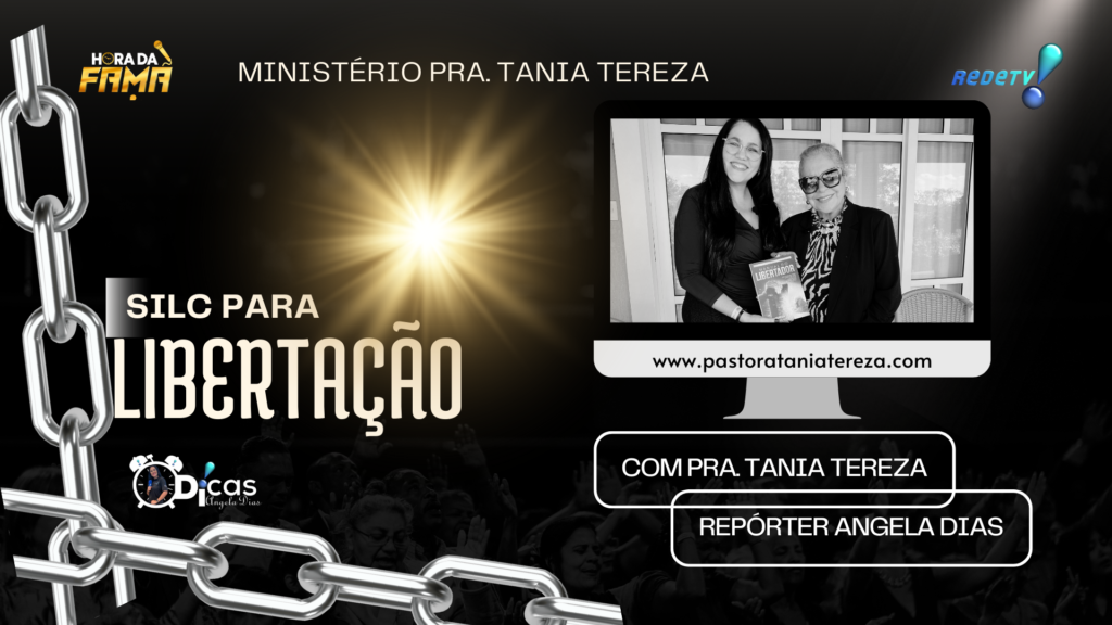 Ministério da Pra. Tania Tereza e o Impacto do  (SILC)