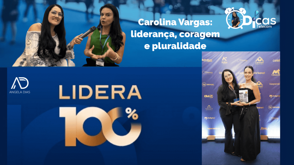 Carolina Vargas: liderança, coragem e pluralidade